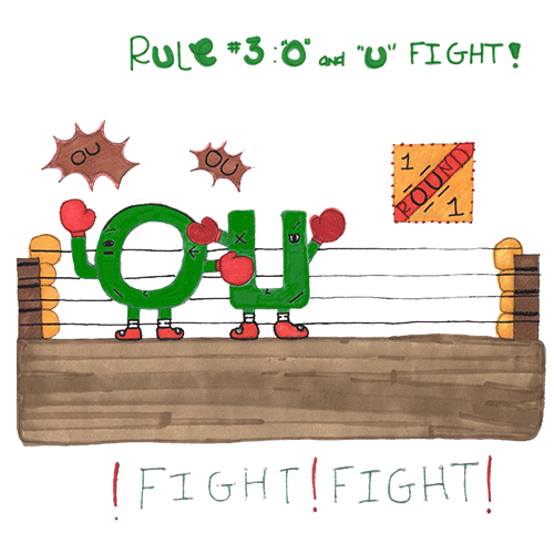 Rule #3 – “ou,” “o” and “u” Fight!